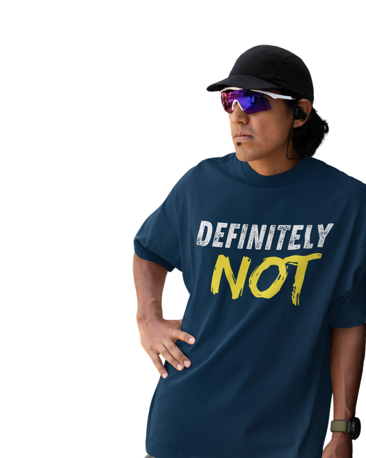 Definitely Not | Vibeify Unisex Premium Oversized T-Shirt